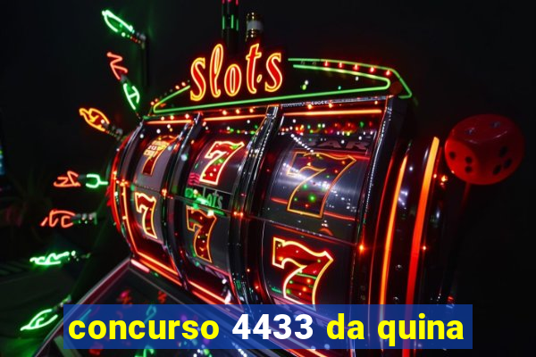 concurso 4433 da quina