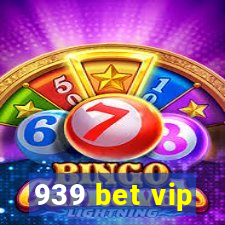 939 bet vip