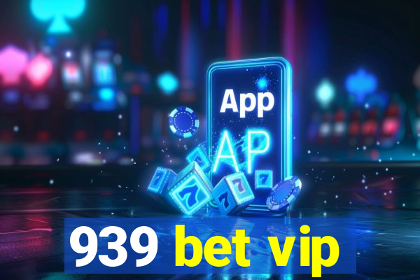 939 bet vip