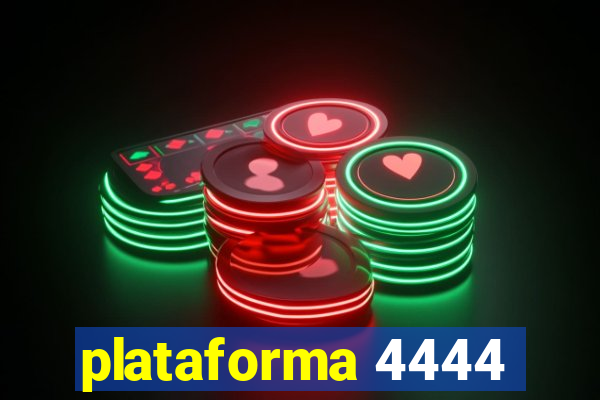 plataforma 4444