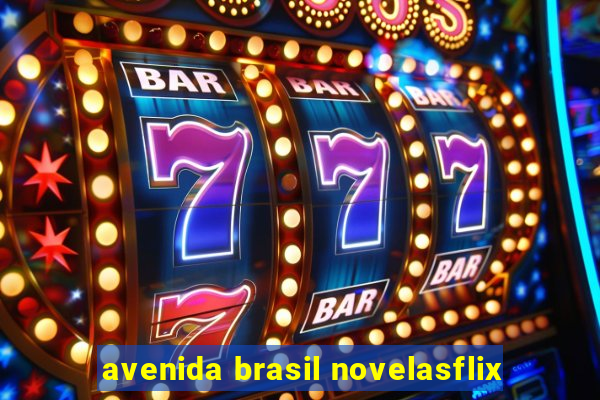 avenida brasil novelasflix