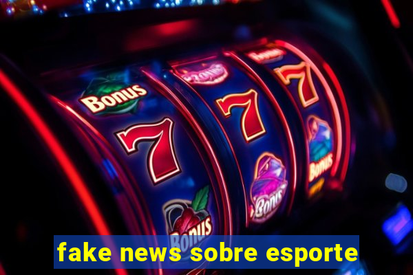 fake news sobre esporte