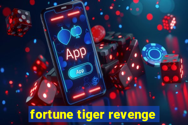 fortune tiger revenge