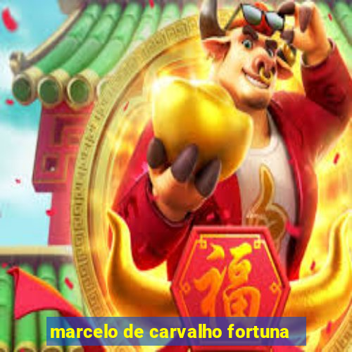 marcelo de carvalho fortuna