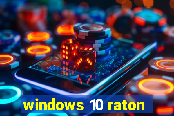 windows 10 raton