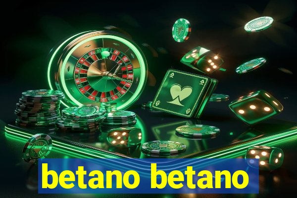 betano betano