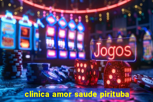 clinica amor saude pirituba