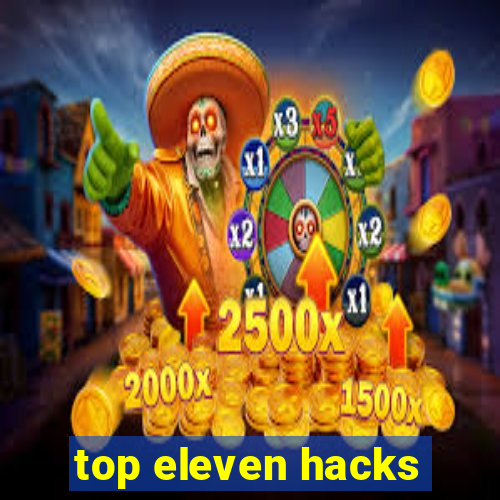 top eleven hacks