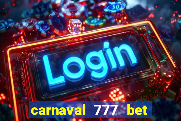 carnaval 777 bet paga mesmo