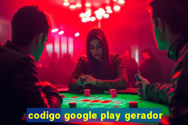 codigo google play gerador