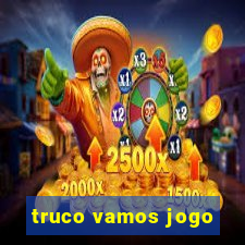 truco vamos jogo