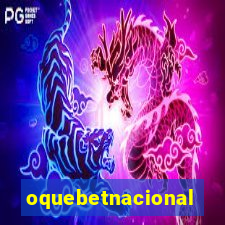 oquebetnacional