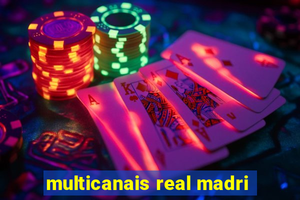 multicanais real madri