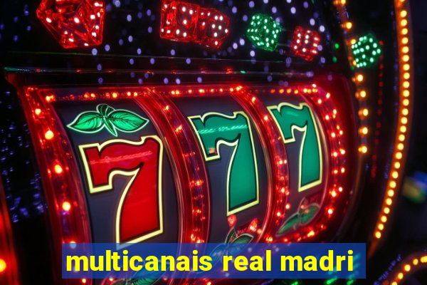 multicanais real madri