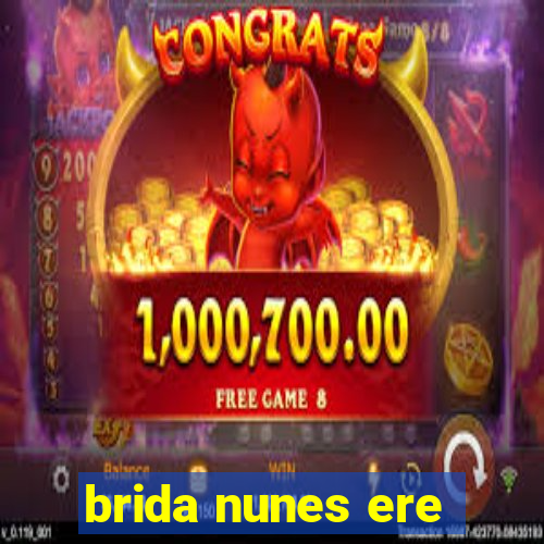 brida nunes ere