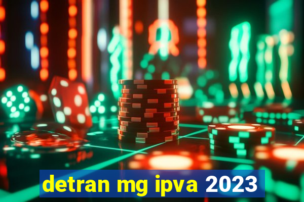 detran mg ipva 2023