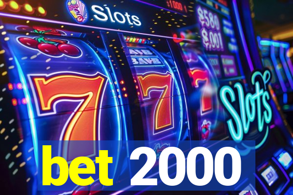 bet 2000