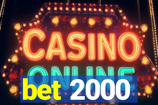 bet 2000