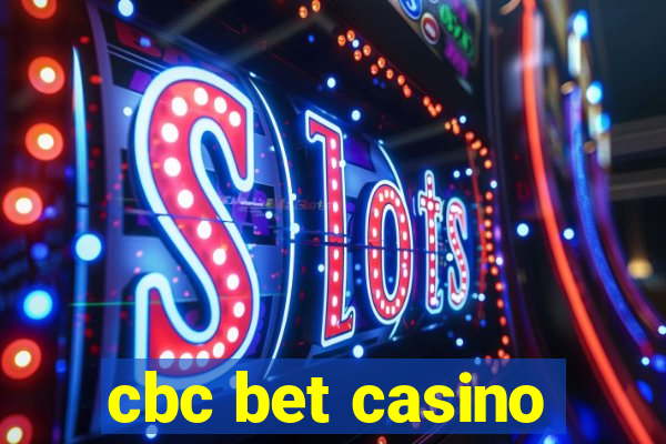 cbc bet casino