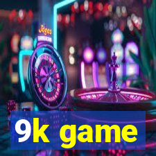 9k game