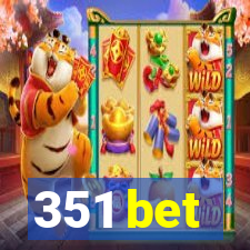 351 bet