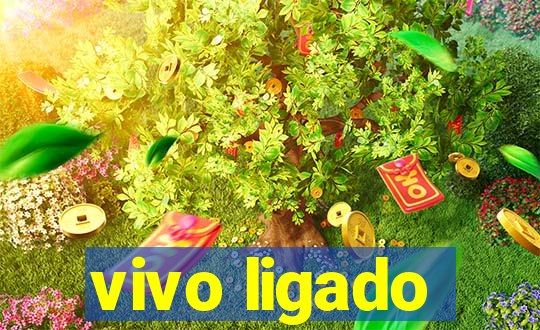 vivo ligado