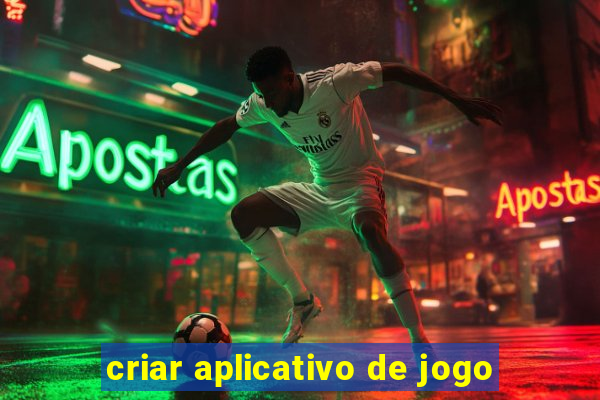 criar aplicativo de jogo