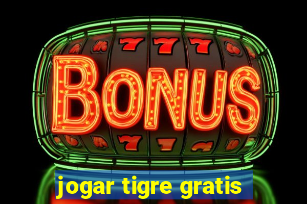 jogar tigre gratis