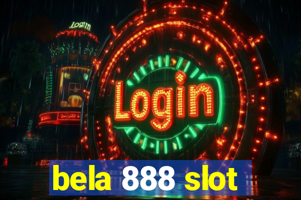 bela 888 slot