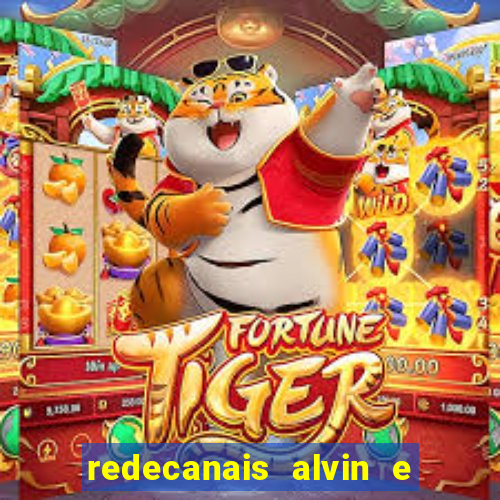 redecanais alvin e os esquilos