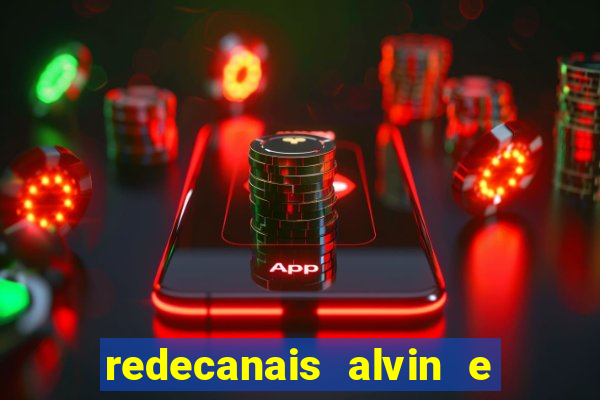 redecanais alvin e os esquilos