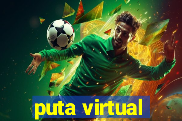 puta virtual