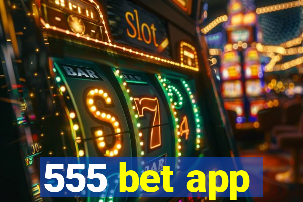 555 bet app