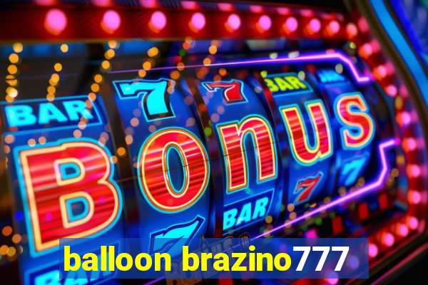 balloon brazino777