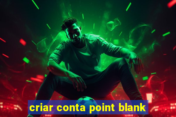 criar conta point blank