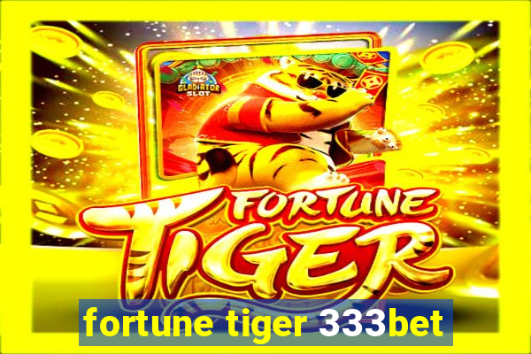 fortune tiger 333bet