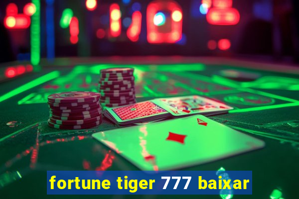 fortune tiger 777 baixar