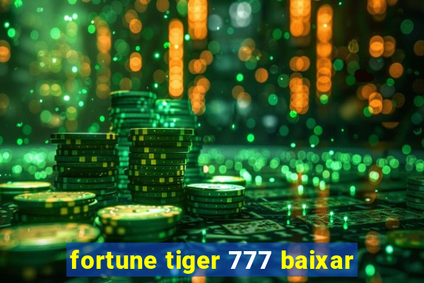 fortune tiger 777 baixar