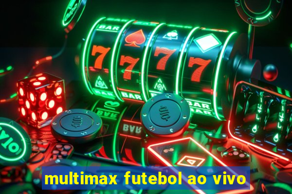 multimax futebol ao vivo