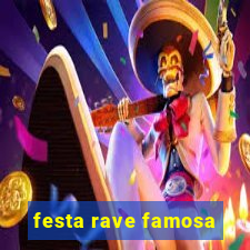 festa rave famosa