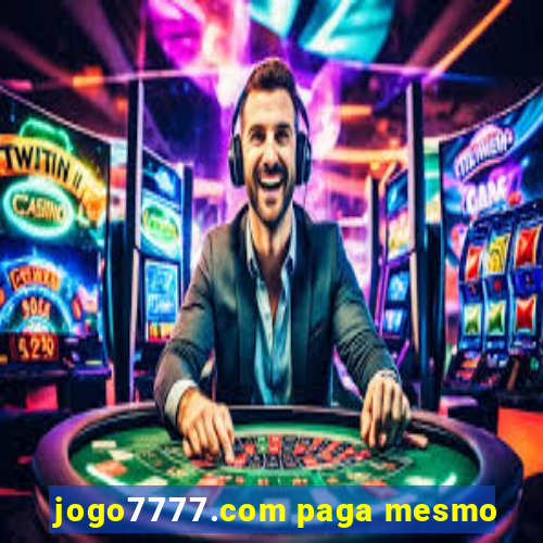 jogo7777.com paga mesmo