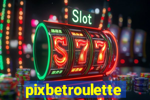 pixbetroulette