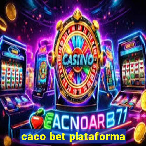 caco bet plataforma