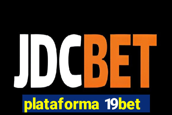 plataforma 19bet