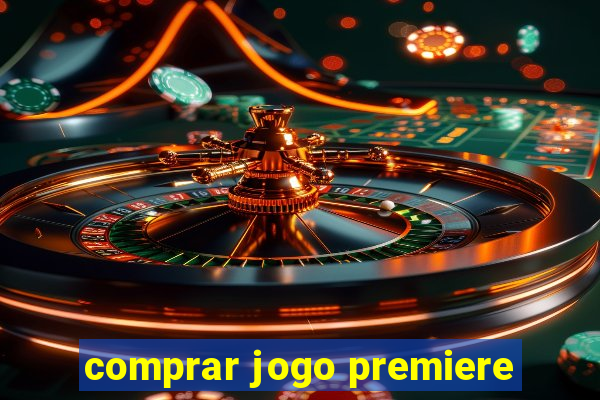 comprar jogo premiere