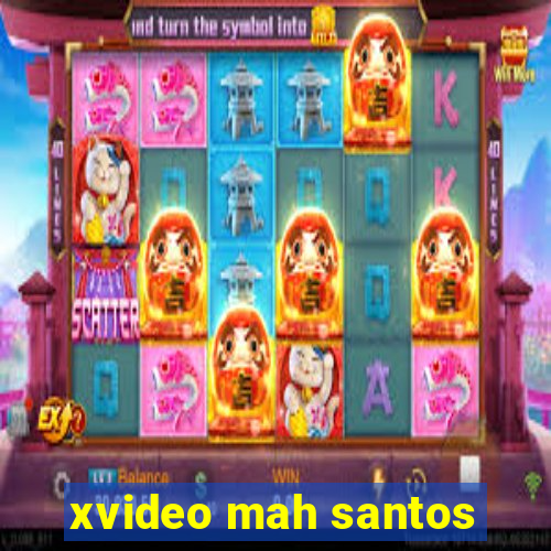 xvideo mah santos