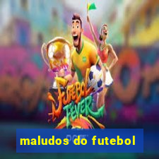 maludos do futebol