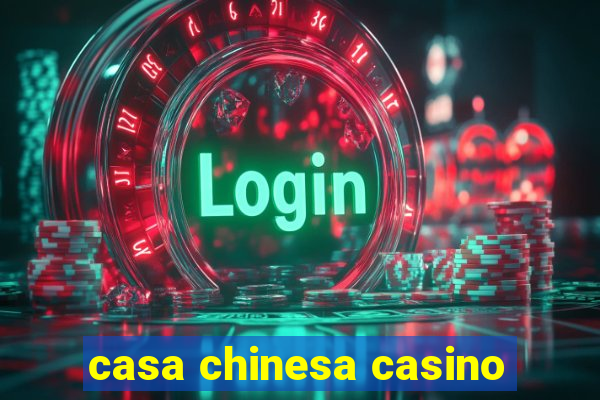 casa chinesa casino