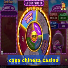 casa chinesa casino