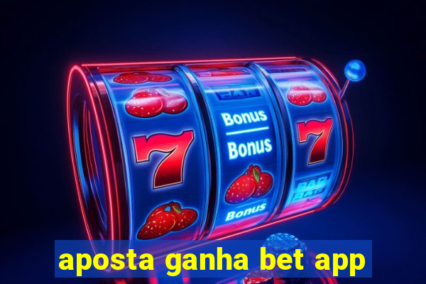 aposta ganha bet app